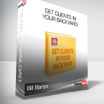 Bill Baren – Get Clients in Your Backyard