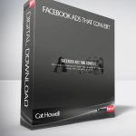 Cat Howell – Facebook Ads That Convert