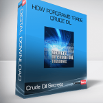 Crude Oil Secrets – How Porgrams Trade Crude Oil