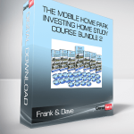 Frank & Dave – The Mobile Home Park Investing Home Study Course Bundle 2