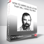 Gary Halbert – How To Write Sales Letter That Will Make You Rich