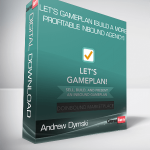 Andrew Dymski – Let’s GamePlan [Build a More Profitable Inbound Agency]