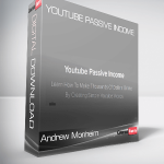 Andrew Monheim – Youtube Passive Income