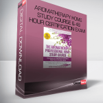 Aromatherapy Home Study Course & 48 Hour Certification Exam