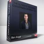 Ben Angel – The Ultimate Facebook Conversion System V2.0