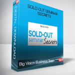 Big Vision Business Team – Sold-Out Seminar Secrets