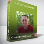 Charles Kirkland – Life After Facebook