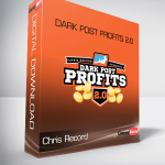 Chris Record – Dark Post Profits 2.0