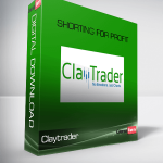 Claytrader – Shorting for Profit