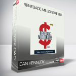 Dan Kennedy – Renegade Millionaire 2.0