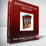 Dean Cortez – Secrets Of Strip Club Seduction