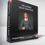 Deepak Wayne – The Ultimate Seduction Model