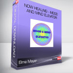 Elma Mayer – Now Healing – Mood and Mind Elevator