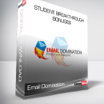 Email Domination + Student Breakthrough Bonuses