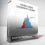 Excel For Decision Making Under Uncertainty Course