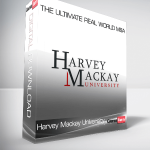 Harvey Mackay University – The Ultimate Real World MBA