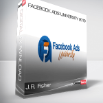 J.R. Fisher – Facebook Ads University 2019