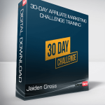 Jaiden Gross – 30-Day Affiliate Marketing Challenge Training