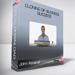 John Assaraf – Cloning of Business Success