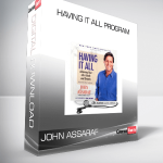 John Assaraf – Having It All Program