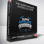 John Crestani – The Super Affiliate System 2.0 2018