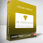 Joseph Riggio – Foolish Wisdom