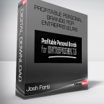 Josh Forti – Profitable Personal Brands for Entrepreneurs