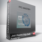 Josh Roache (High Traffic Academy) – PPC Mastery