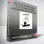 Joshua Uebergang – Big Talk Effortlessly Talk to Win Friends Anywhere With the Real You