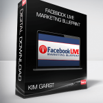 Kim Garst – Facebook Live Marketing Blueprint