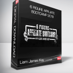 Liam James Kay – 6 Figure Affiliate Bootcamp 2019