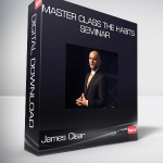 Master Class The Habits Seminar by James Clear