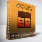 Master English Conversation 2.0 – The Vault