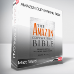 Matt Ward – Amazon Copywriting Bible