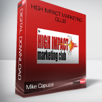 Mike Capuzzi – High Impact Marketing Club