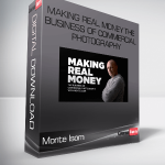 Monte Isom – Making Real Money The Business Of Commercial Photography