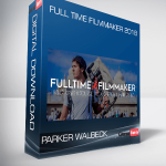 Parker Walbeck – Full Time Filmmaker 2018