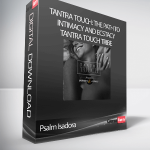 Psalm Isadora – Tantra Touch: The Path to Intimacy and Ecstacy – Tantra Touch Tribe