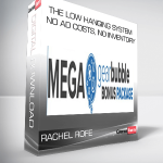 Rachel Rofe – The Low Hanging System – NO AD COSTS, NO INVENTORY