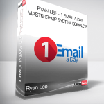 Ryan Lee – 1 Email a Day Mastershop System Complete