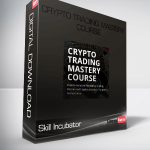 Skill Incubator – Crypto Trading Mastery Course