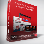 Social Media Capitalist – $100K Youtube Small Channel Blueprint