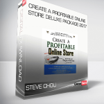 Steve Chou – Create A Profitable Online Store Deluxe Package 2017