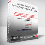 Steve Jaffe – Webinar Selling And Sponsoring Coaching Course