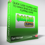 Syd Michael – Quick Cash Flipper How to Make $15k in 60 Days Flipping Cars