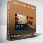 Tai Lopez – How To Invest Your Money