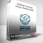 Ted McGrath – Message To Millions Virtual Training Course