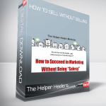 The Helper Healers – How to sell without selling