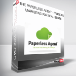 The Paperless Agent – Facebook Marketing for Real Estate