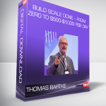 Thomas Bartke – Build Scale Done – From Zero To $500-$1,000 Per Day